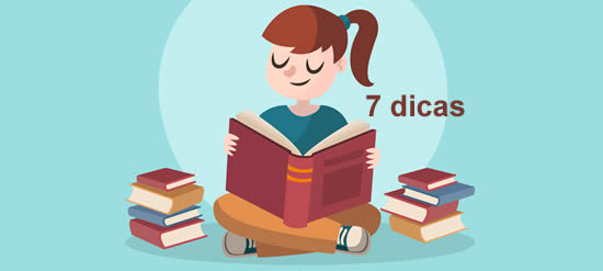 7 dicas infalíveis para desenvolver o hábito a leitura